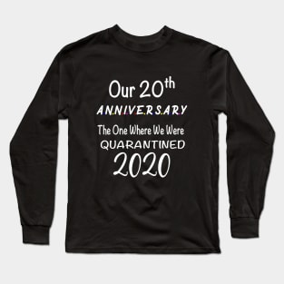 our 20th anniversary quarantined Long Sleeve T-Shirt